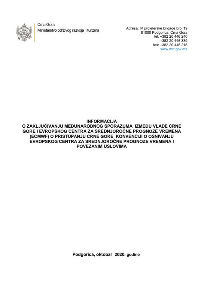 Informacija o zaključivanju međunarodnog Sporazuma između Vlade Crne Gore i Evropskog centra za srednjoročne prognoze vremena (ECMWF) o pristupanju Crne Gore Konvenciji o osnivanju Evropskog centra za