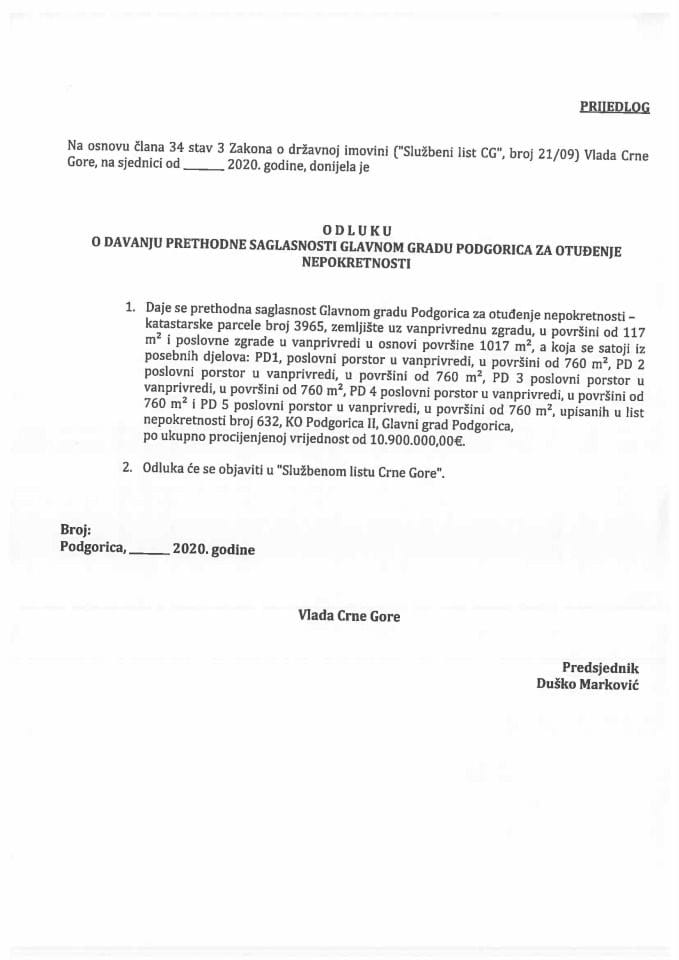 Предлог одлуке о давању претходне сагласности Главном граду Подгорица за отуђење непокретности (без расправе) 	