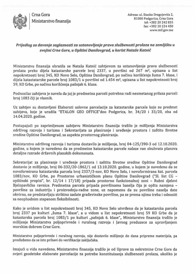 Predlog za davanje saglasnosti za ustanovljenje prava službenosti prolaza na zemljištu u svojini Crne Gore, u Opštini Danilovgrad, u korist Nataše Katnić 	