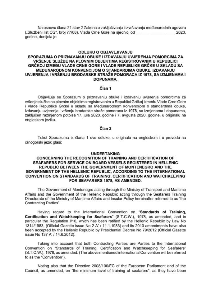Predlog odluke o objavljivanju Sporazuma o priznavanju obuke i izdavanju uvjerenja pomorcima za vršenje službe na plovnim objektima registrovanim u Republici Grčkoj između Vlade Crne Gore i Vlade Repu