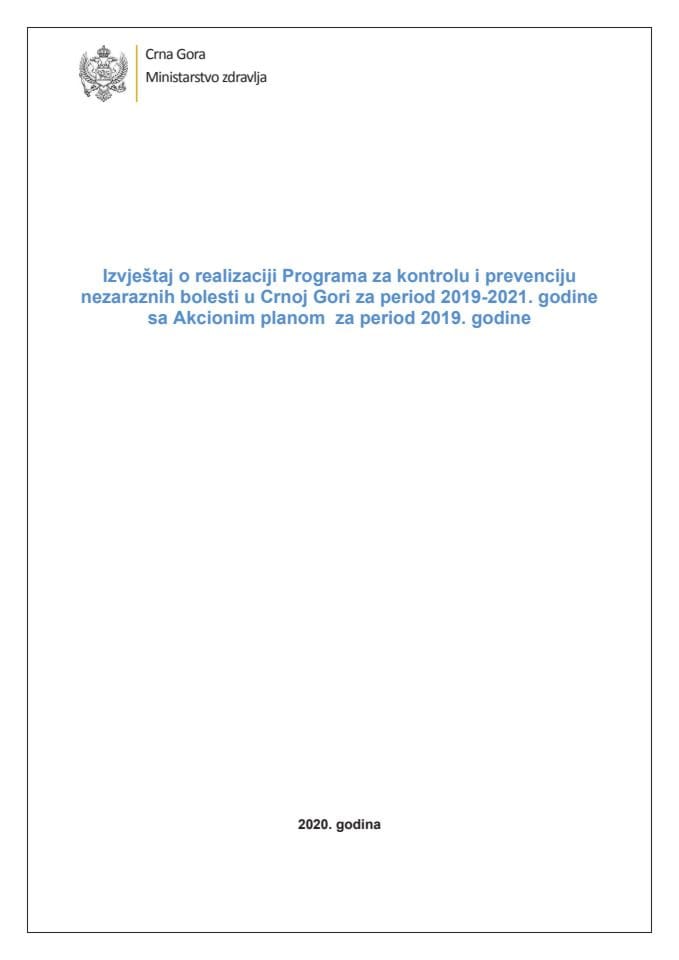 Извјештај о реализацији Програма за контролу и превенцију незаразних болести у Црној Гори за период 2019-2021. године са Акционим планом за период 2019. године и Предлог ревидираног акционог плана за 