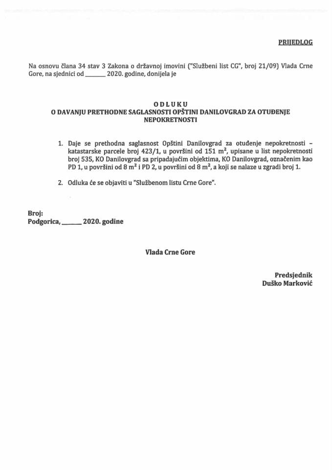 Предлог одлуке о давању претходне сагласности Општини Даниловград за отуђење непокретности 	