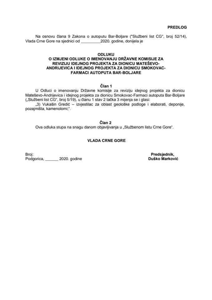 Predlog odluke o izmjeni Odluke o imenovanju državne komisije za reviziju idejnog projekta za dionicu Mateševo-Andrijevica i idejnog projekta za dionicu Smokovac-Farmaci autoputa Bar-Boljare