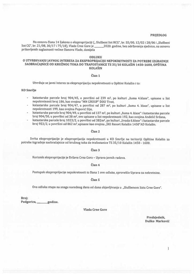 Предлог одлуке о утврђивању јавног интереса за експропријацију непокретности за потребе изградње саобраћајнице од кружног тока до трафостанице ТС 35/10 Колашин 1450-1600, општина Колашин