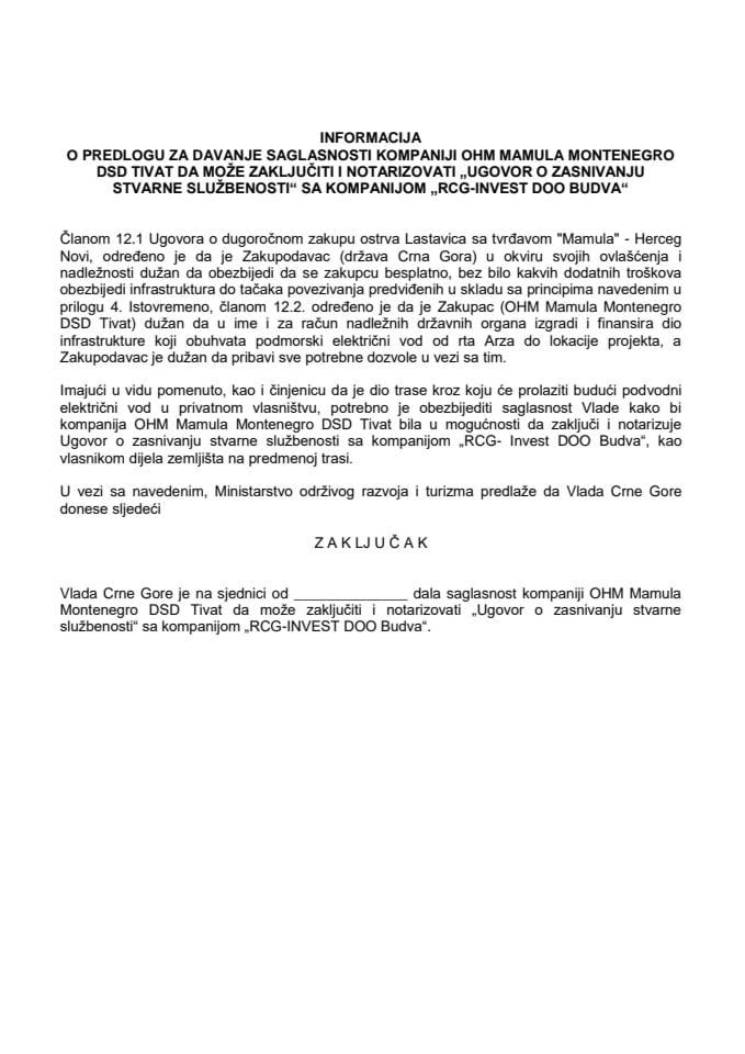 Предлог за давање сагласности компанији ОХМ Мамула Монтенегро ДСД Тиват да може закључити и нотаризовати „Уговор о заснивању стварне службености“ са компанијом „РЦГ-ИНВЕСТ ДОО Будва“