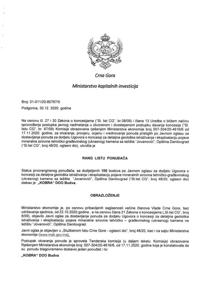 Rang listaRang lista po Janom oglasu za dodjelu Ugovora o koncesiji za detaljna geološka istraživanja i eksploataciju mineralnih sirovina tehničko-građevinskog (ukrasnog) kamena, lokalitet “Jovanovići