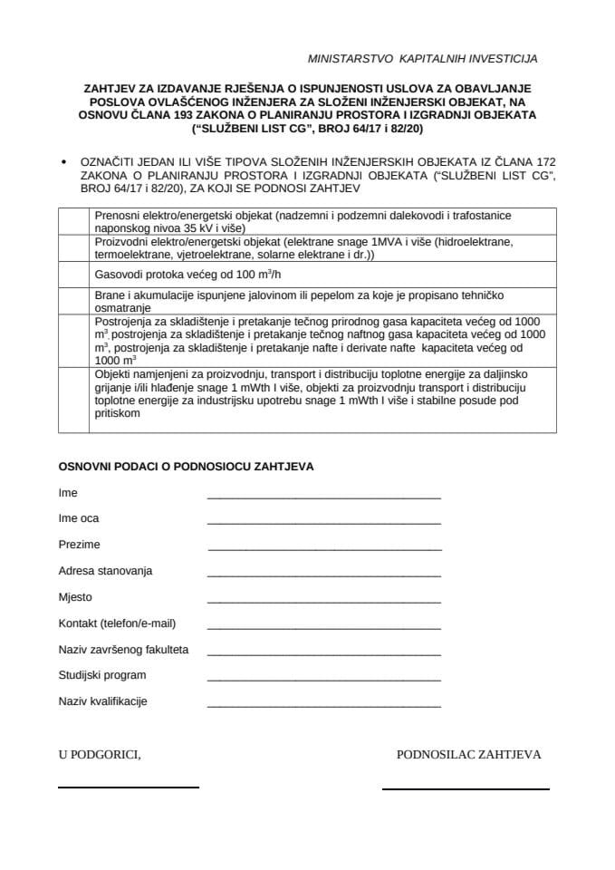 Obrazac zahtjeva za izdavanje rješenja o ispunjenosti uslova za obavljanje poslova ovlašćenog inženjera za složeni inženjerski objekat, na osnovu člana 193 zakona o planiranju prostora i izgradnji obj
