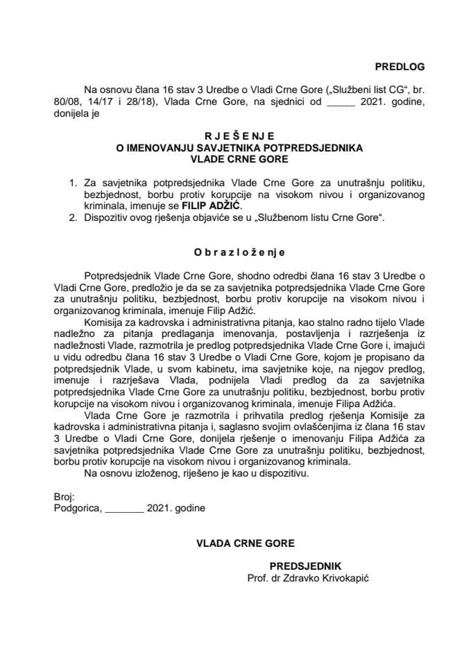 Predlog rješenja o imenovanju savjetnika potpredsjednika Vlade Crne Gore za unutrašnju politiku, bezbjednost, borbu protiv korupcije na visokom nivou i organizovanog kriminala