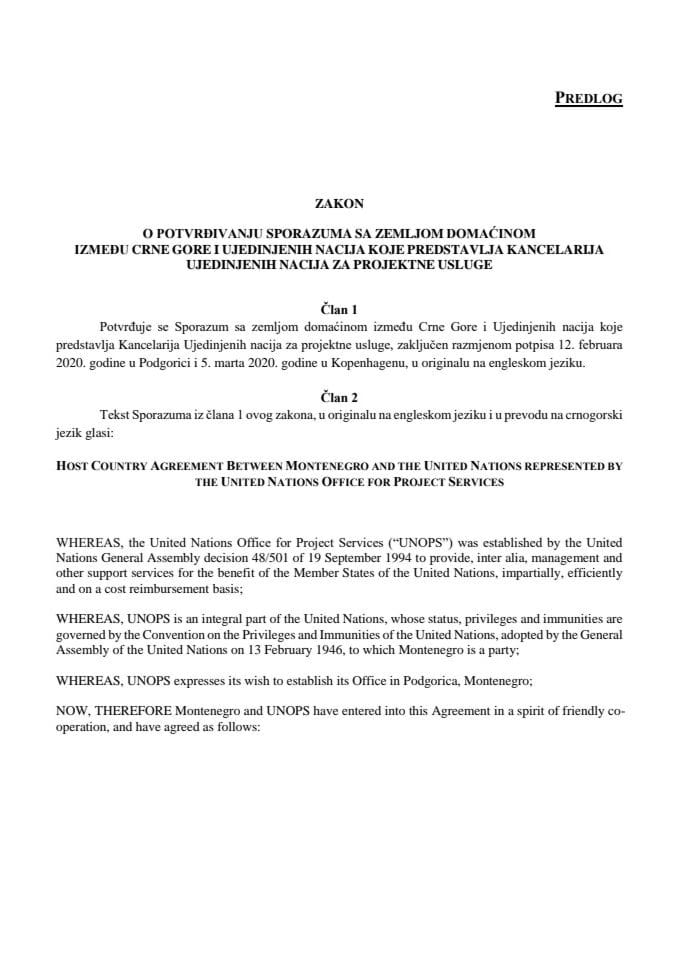 Predlog zakona o potvrđivanju Sporazuma sa zemljom domaćinom između Crne Gore i Ujedinjenih nacija koje predstavlja Kancelarija Ujedinjenih nacija za projektne usluge 	
