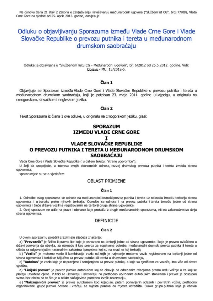 Odluku o objavljivanju Sporazuma između Vlade Crne Gore i Vlade Slovačke Republike o prevozu putnika i tereta u međunarodnom drumskom saobraćaju