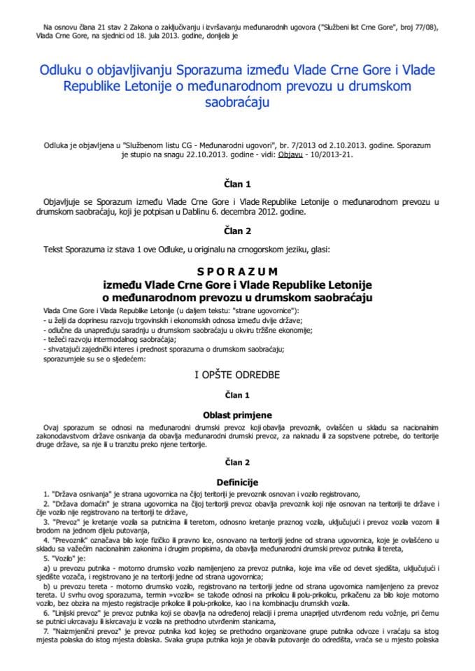 Odluku o objavljivanju Sporazuma između Vlade Crne Gore i Vlade Republike Letonije o međunarodnom prevozu u drumskom saobraćaju