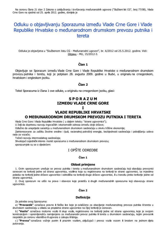 Odluku o objavljivanju Sporazuma između Vlade Crne Gore i Vlade Republike Hrvatske o međunarodnom drumskom prevozu putnika i tereta
