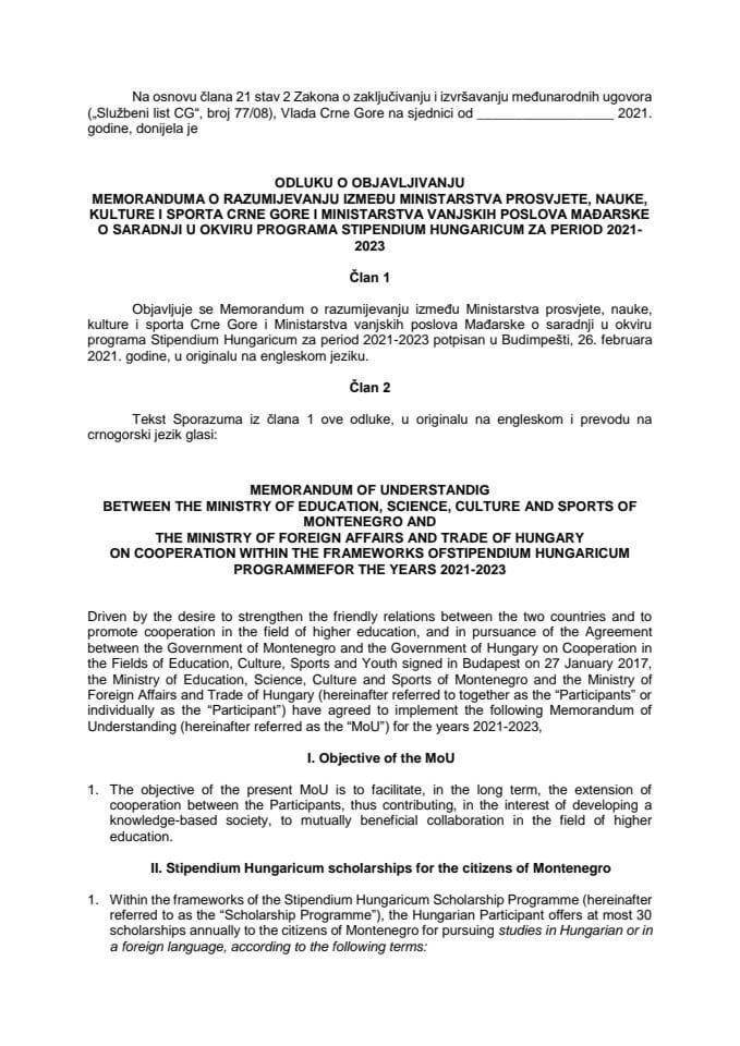 Predlog odluke o objavljivanju Memoranduma o razumijevanju između Ministarstva prosvjete, nauke, kulture i sporta Crne Gore i Ministarstva vanjskih poslova Mađarske o saradnji u okviru programa Stipendium Hungaricum za period 2021–2023