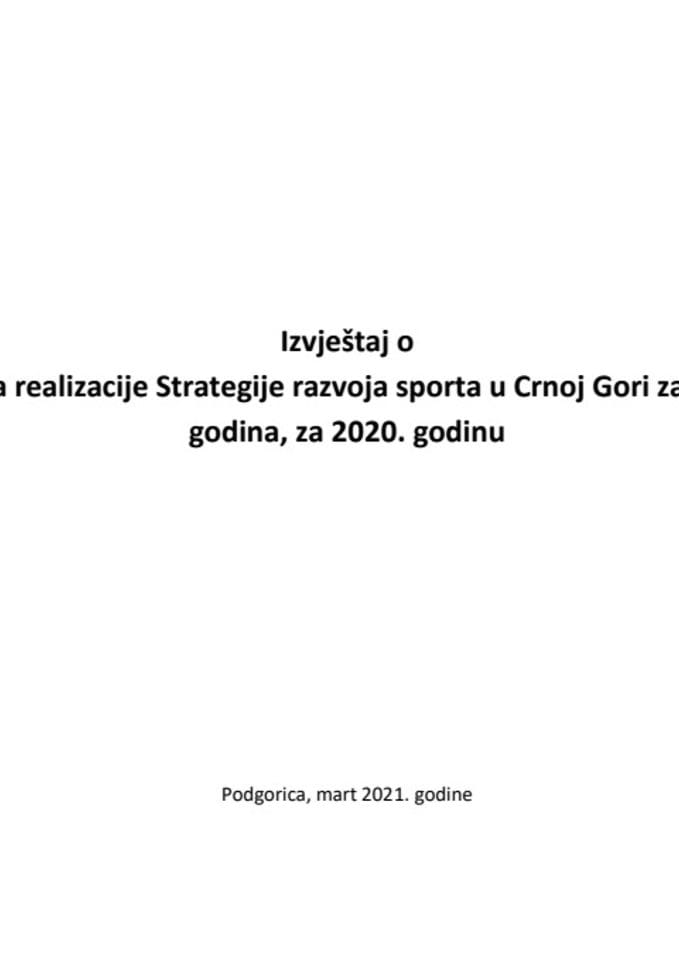 Извјештај о спровођењу Плана реализације Стратегије развоја спорта у Црној Гори за период 2018–2021. година, за 2020. годину