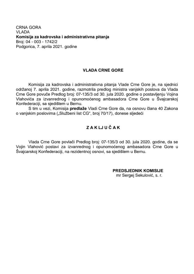 Predlog za povlačenje Predloga za postavljenje izvanrednog i opunomoćenog ambasadora Crne Gore u Švajcarskoj Konfederaciji, sa sjedištem u Bernu