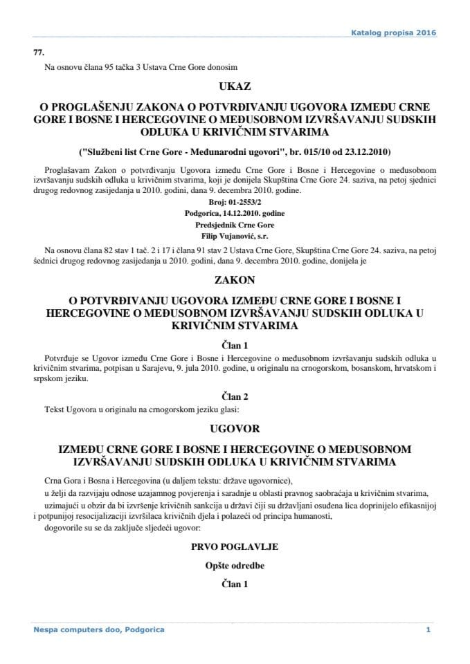 Zakon o potvrdjivanju Ugovora izmedju Crne Gore i Bosne i Hercegovine o medjusobnom izvršavanju sudskih odluka u krivičnim stvarima 2010