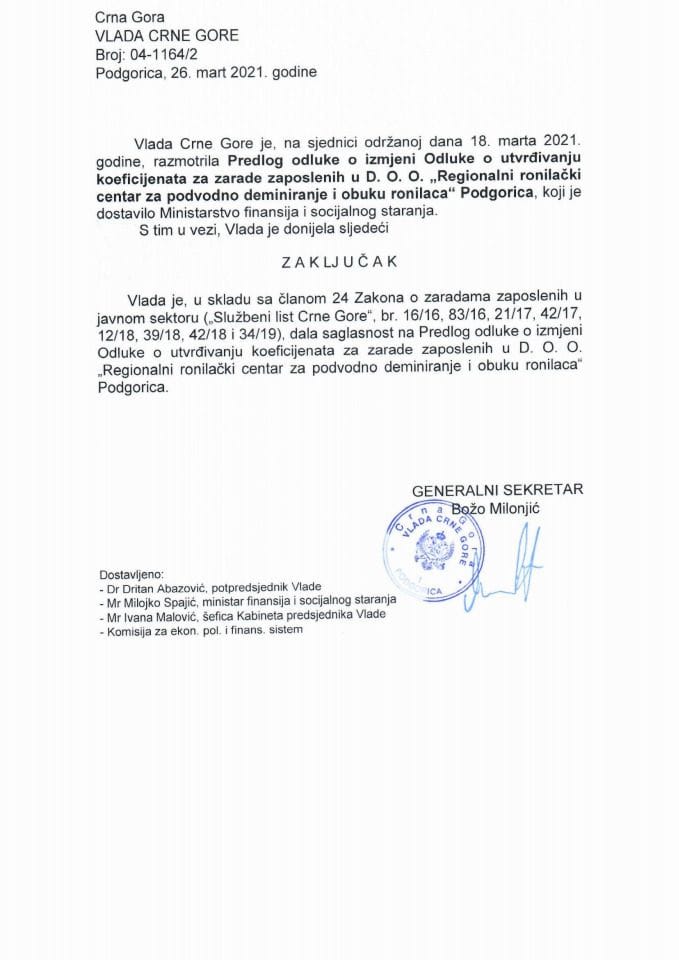 Predlog odluke o izmjeni Odluke o utvrđivanju koeficijenata za zarade zaposlenih u D.O.O. „Regionalni ronilački centar za podvodno deminiranje i obuku ronilaca“ Podgorica (bez rasprave) - Zaključak