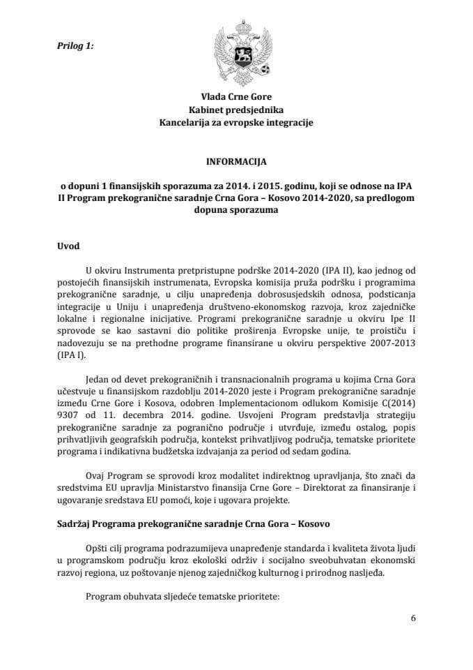 Информација о допуни 1 финансијских споразума за 2014. и 2015. годину који се односе на ИПА ИИ Програм прекограничне сарадње Црна Гора – Косово 2014–2020 са предлозима допуна споразума