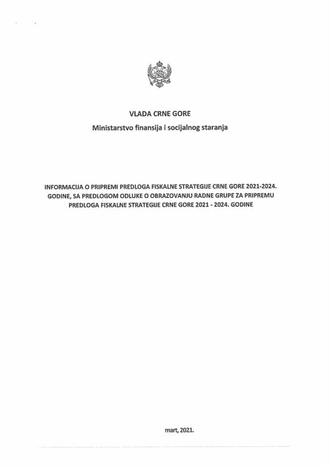 Информација о припреми Предлога фискалне стратегије Црне Горе 2021-2024. године с Предлогом одлуке о образовању Радне групе за припрему Предлога фискалне стратегије Црне Горе 2021-2024. годи