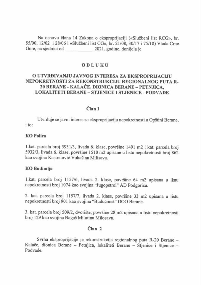 Predlog odluke o utvrđivanju javnog interesa za eksproprijaciju nepokretnosti za rekonstrukciju regionalnog puta R-20 Berane - Kalače, dionica Berane – Petnjica, lokaliteti Berane – Stjenice