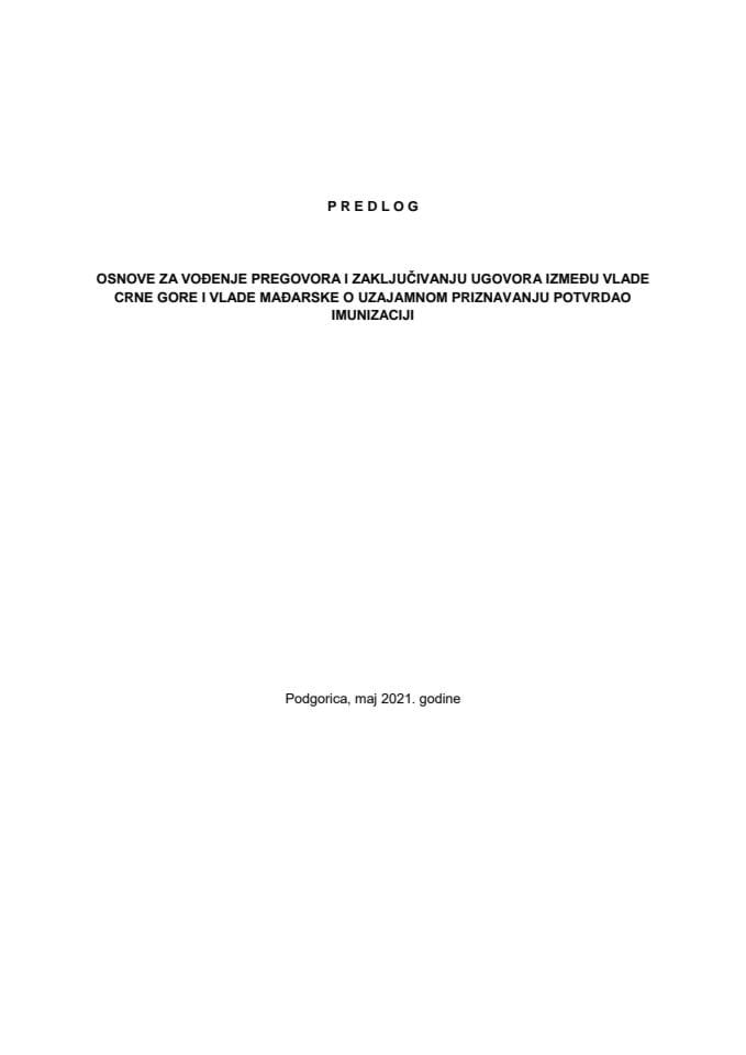Предлог основе за вођење преговора и закључивање Уговора између Владе Црне Горе и Владе Мађарске о узајамном признавању сертификата о имунизацији