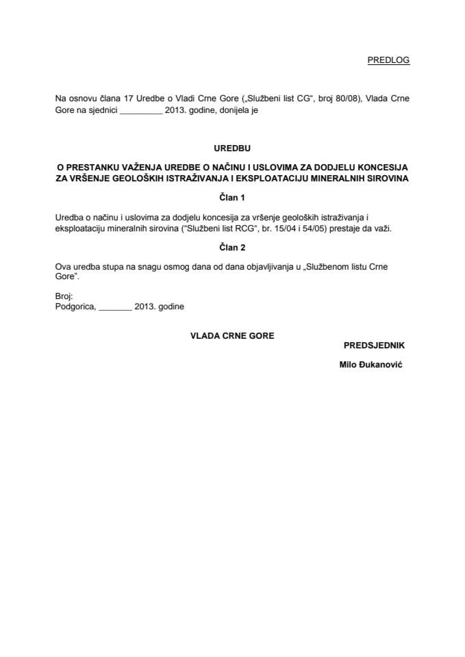 Предлог уредбе о престанку важења Уредбе о начину и условима за додјелу концесија за вршење геолошких истраживања и експлоатацију минералних сировина