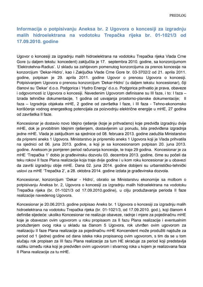 Informacija o potpisivanju Aneksa broj 2 Ugovora o koncesiji za izgradnju malih hidroelektrana na vodotoku Trepačka rijeka br. 01-1021/3 od 17.09.2010. godine između Vlade Crne Gore i konzorcijuma "De