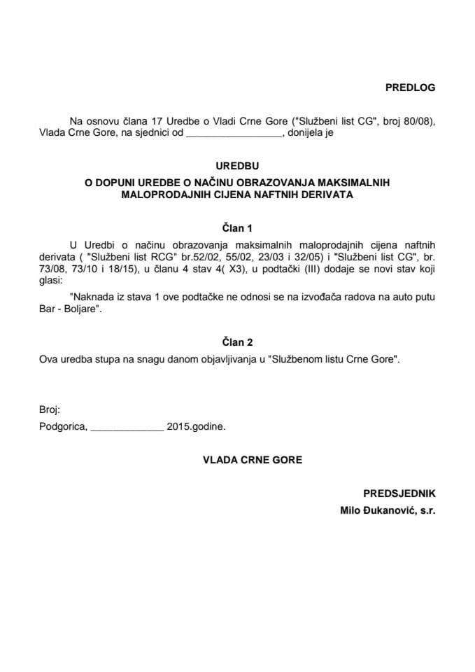 Predlog uredbe o dopuni Uredbe o načinu obrazovanja maksimalnih maloprodajnih cijena naftnih derivata