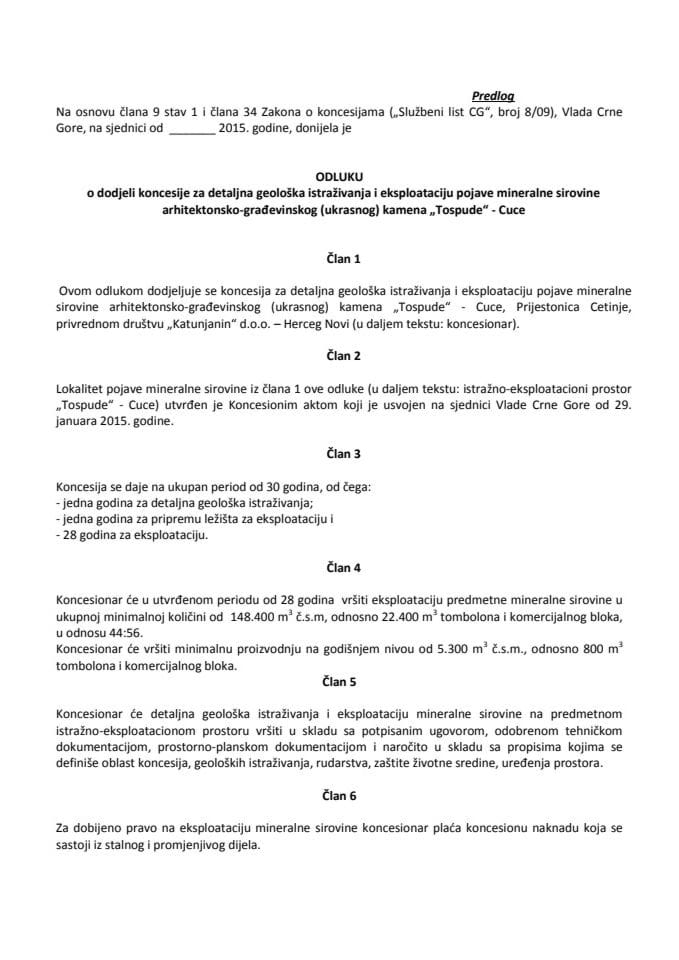 Predlozi odluka o dodjeli koncesije za detaljna geološka istraživanja i eksploataciju pojave mineralne sirovine arhitektonsko-građevinskog (ukrasnog) kamena: "Tospude"-Cuce, "Dolovi"-Komani, "Bobik"-Č