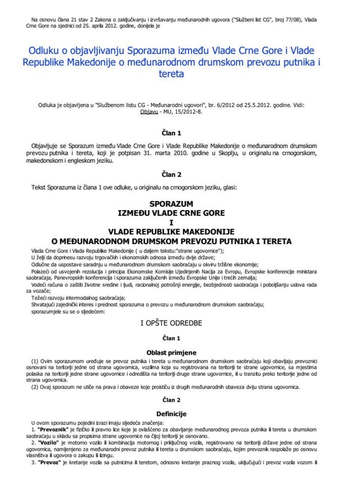 Odluku o objavljivanju Sporazuma između Vlade Crne Gore i Vlade Republike Makedonije o međunarodnom drumskom prevozu putnika i tereta