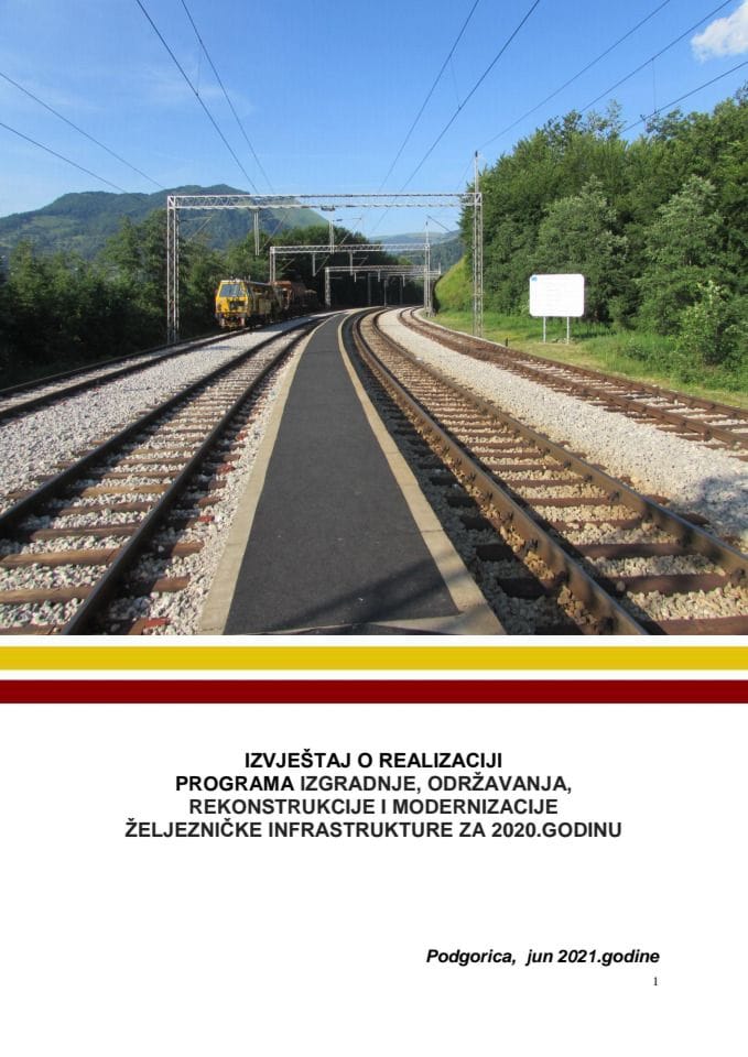 Извјештај о реализацији Програма изградње, одржавања, реконструкције и модернизације жељезничке инфраструктуре за 2020. годину (без расправе)