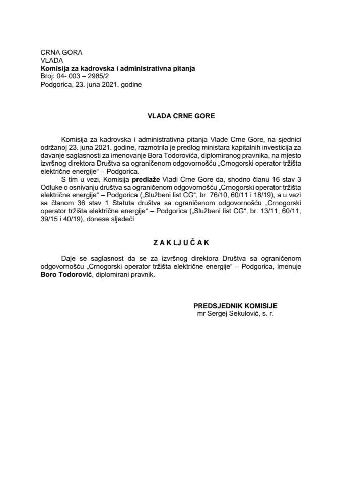 Предлог за давање сагласности за именовање извршног директора Друштва са ограниченом одговорношћу "Црногосрки оператор тржишта електричне енергије" – Подгорица