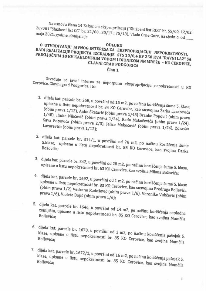 Predlog odluke o utvrđivanju javnog interesa za eksproprijaciju nepokretnosti, radi realizacije projekta izgradnje STS 10/0,4 250 KVA „Ravni Laz“ sa priključnim 10 KV kablovskim vodom i dionicom NN mreže - KO Cerovice, Podgorica