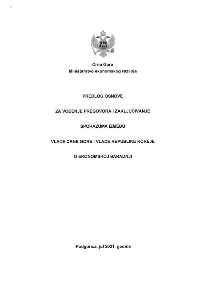 Предлог основе за вођење преговора и закључивање Споразума између Владе Црне Горе и Владе Републике Кореје о економској сарадњи с Предлогом споразума