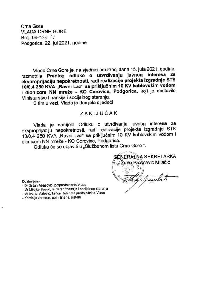 Predlog odluke o utvrđivanju javnog interesa za eksproprijaciju nepokretnosti, radi realizacije projekta izgradnje STS 10/0,4 250 KVA „Ravni Laz“ sa priključnim 10 KV kablovskim vodom i dionicom NN mreže - KO Cerovice, Podgorica - zaključci
