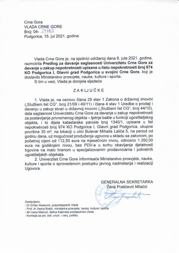 Predlog za davanje saglasnosti Univerzitetu Crne Gore za davanje u zakup nepokretnosti upisane u listu nepokretnosti broj 974 KO Podgorica I, Glavni grad Podgorica u svojini Crne Gore (bez rasprave) - zaključci