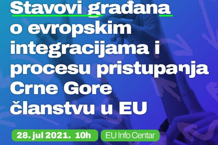 Представљање резултата истраживања јавног мњења „Ставови грађана о европским интеграцијама и процесу приступања Црне Горе чланству у ЕУ“