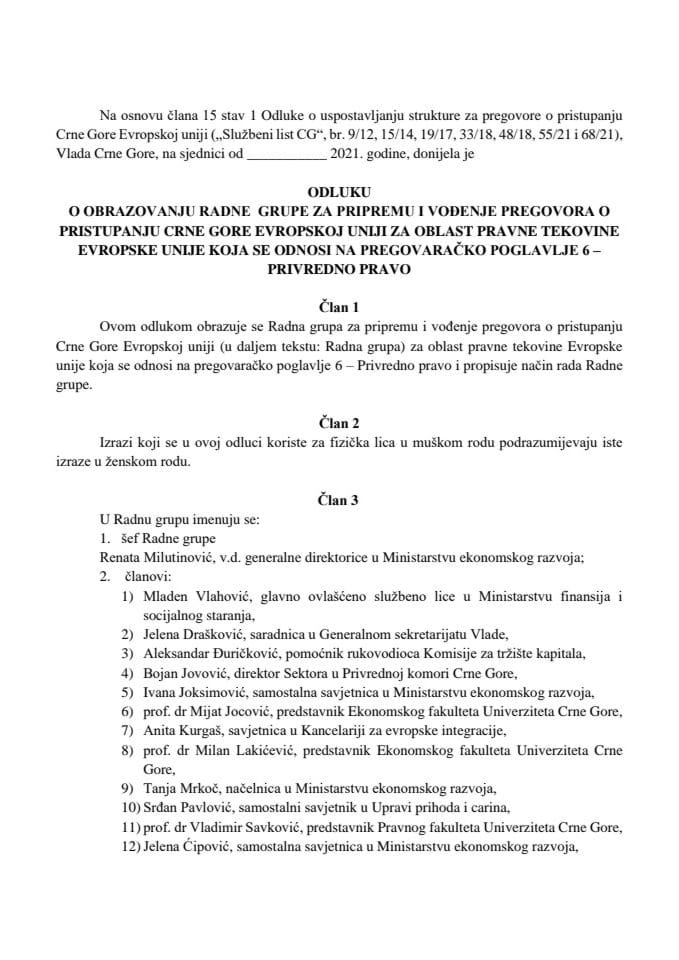 Predlog odluke o obrazovanju Radne grupe za pripremu i vođenje pregovora o pristupanju Crne Gore Evropskoj uniji za oblast pravne tekovine Evropske unije koja se odnosi na pregovaračko poglavlje 6 - Privredno pravo