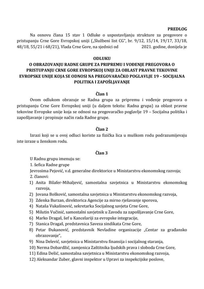 Predlog odluke o obrazovanju Radne grupe za pripremu i vođenje pregovora o pristupanju Crne Gore Evropskoj uniji za oblast pravne tekovine Evropske unije koja se odnosi na pregovaračko poglavlje 19 - Socijalna politika i zapošljavanje
