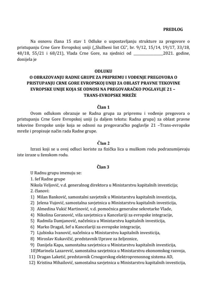 Predlog odluke o obrazovanju Radne grupe za pripremu i vođenje pregovora o pristupanju Crne Gore Evropskoj uniji za oblast pravne tekovine Evropske unije koja se odnosi na pregovaračko poglavlje 21 - Trans-evropske mreže