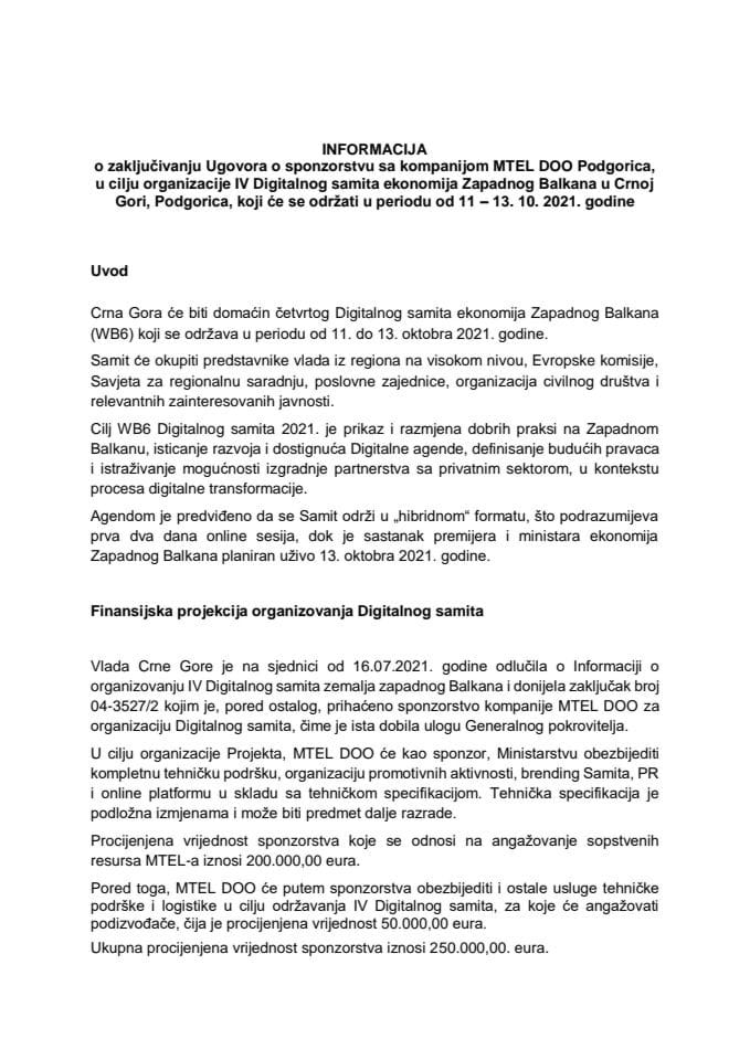 Informacija o zaključivanju Ugovora o sponzorstvu sa kompanijom MTEL DOO Podgorica, u cilju organizacije IV Digitalnog samita ekonomija Zapadnog Balkana u Crnoj Gori, Podgorica, koji će se održati u periodu od 11. do 13. 10. 2021. godine (bez rasprave)