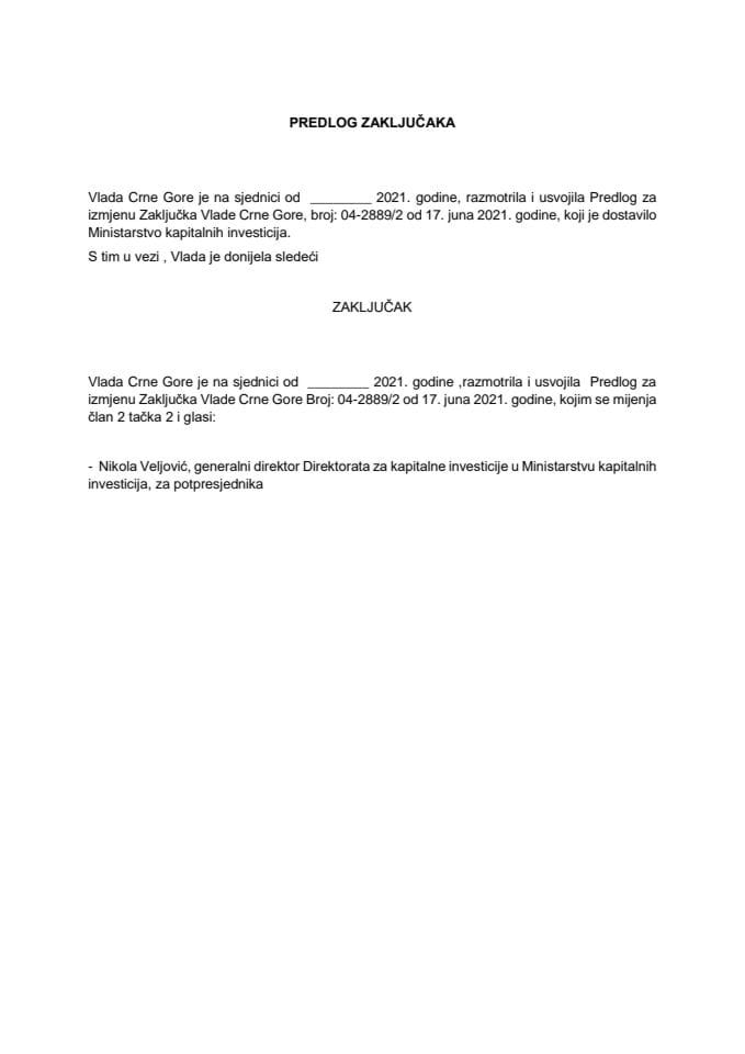 Predlog za izmjenu Zaključka Vlade Crne Gore broj: 04-2889/2 od 17. juna 2021. Godine