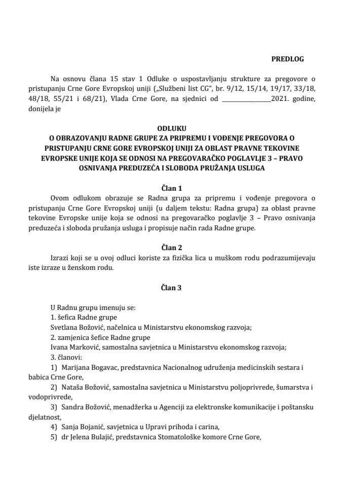 Predlog odluke o obrazovanju Radne grupe za pripremu i vođenje pregovora o pristupanju Crne Gore Evropskoj uniji za oblast pravne tekovine Evropske unije koja se odnosi na pregovaračko poglavlje 3 – Pravo osnivanja preduzeća i sloboda pružanja usluga