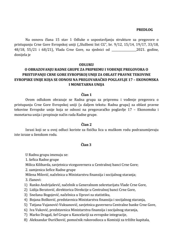 Predlog odluke o obrazovanju Radne grupe za pripremu i vođenje pregovora o pristupanju Crne Gore Evropskoj uniji za oblast pravne tekovine Evropske unije koja se odnosi na pregovaračko poglavlje 17 – Ekonomska i monetarna unija