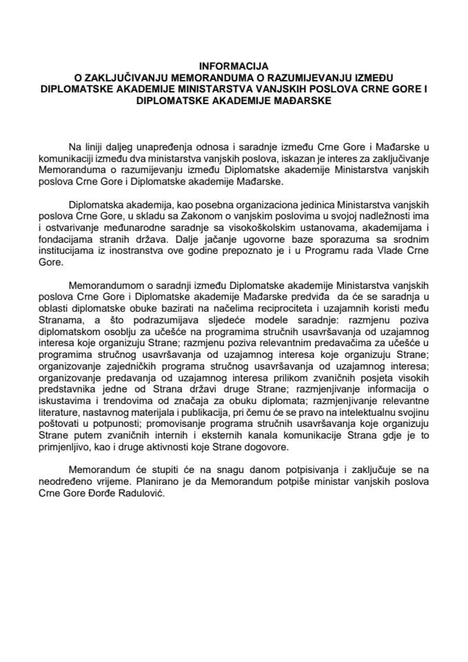 Informacija o zaključivanju Memoranduma o razumijevanju između Diplomatske akademije Ministarstva vanjskih poslova Crne Gore i Diplomatske akademije Mađarske s Predlogom memoranduma o razumijevanju (bez rasprave)
