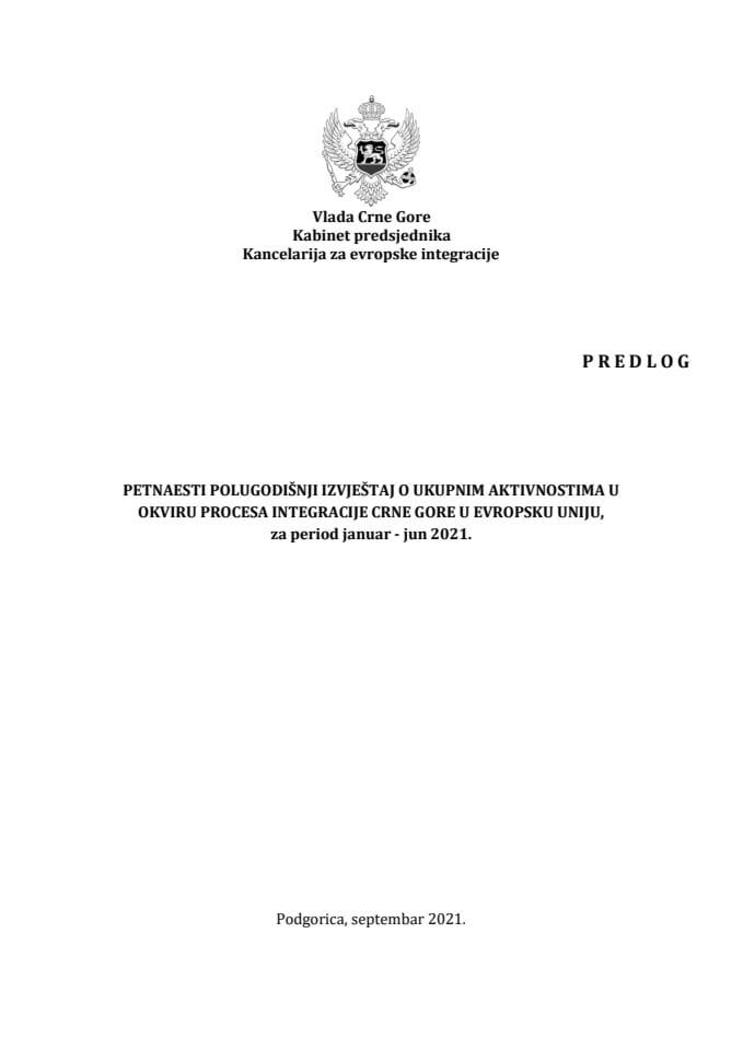 Петнаести полугодишњи извјештај о укупним активностима у оквиру процеса интеграције Црне Горе у Европску унију за период јануар - јун 2021.
