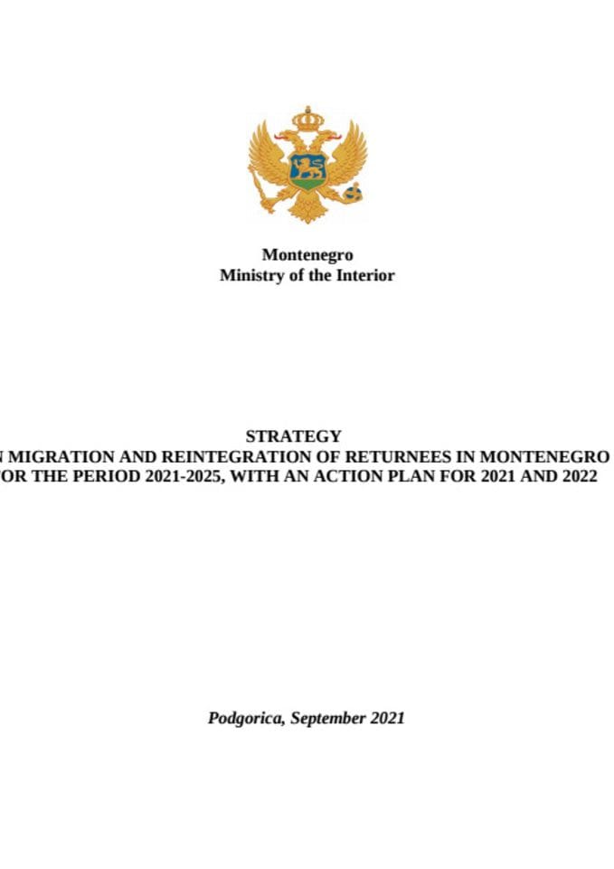 STRATEGY ON MIGRATION AND REINTEGRATION OF RETURNEES IN MONTENEGRO FOR THE PERIOD 2021-2025, WITH AN ACTION PLAN FOR 2021 AND 2022.