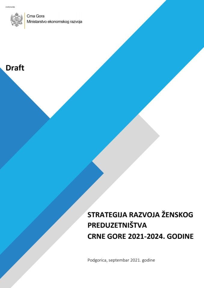 Предлог стратегије развоја женског предузетништва Црне Горе 2021-2024 с Предлогом акционог плана за спровођење Стратегије за период 2021-2022. година и Извјештајем са јавне расправе