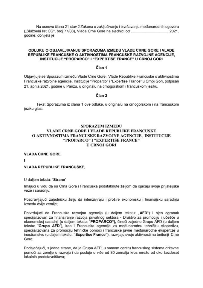Предлог одлуке о објављивању Споразума између Владе Црне Горе и Владе Републике Француске о активностима Француске развојне агенције, Институције „Proparco“ и „Expertise France“ у Црној Гори (без расправе)