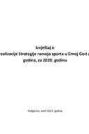 Izvjestaj o sprovodenju plana realizacije strategije razvoja sporta u Crnoj Gori za period 2018-2021godina za 2020 godinu